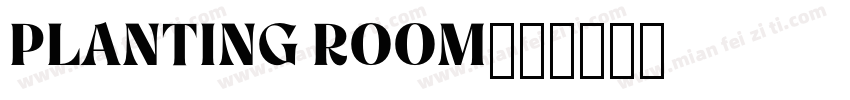 PLANTING ROOM字体转换